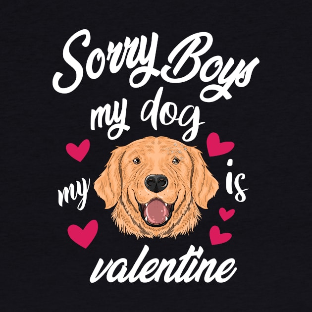 sorry boys my dog is my valentines by luxury artista